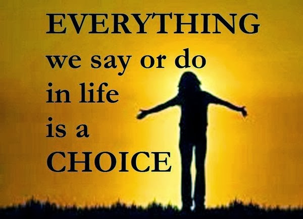 Life is a matter of choices